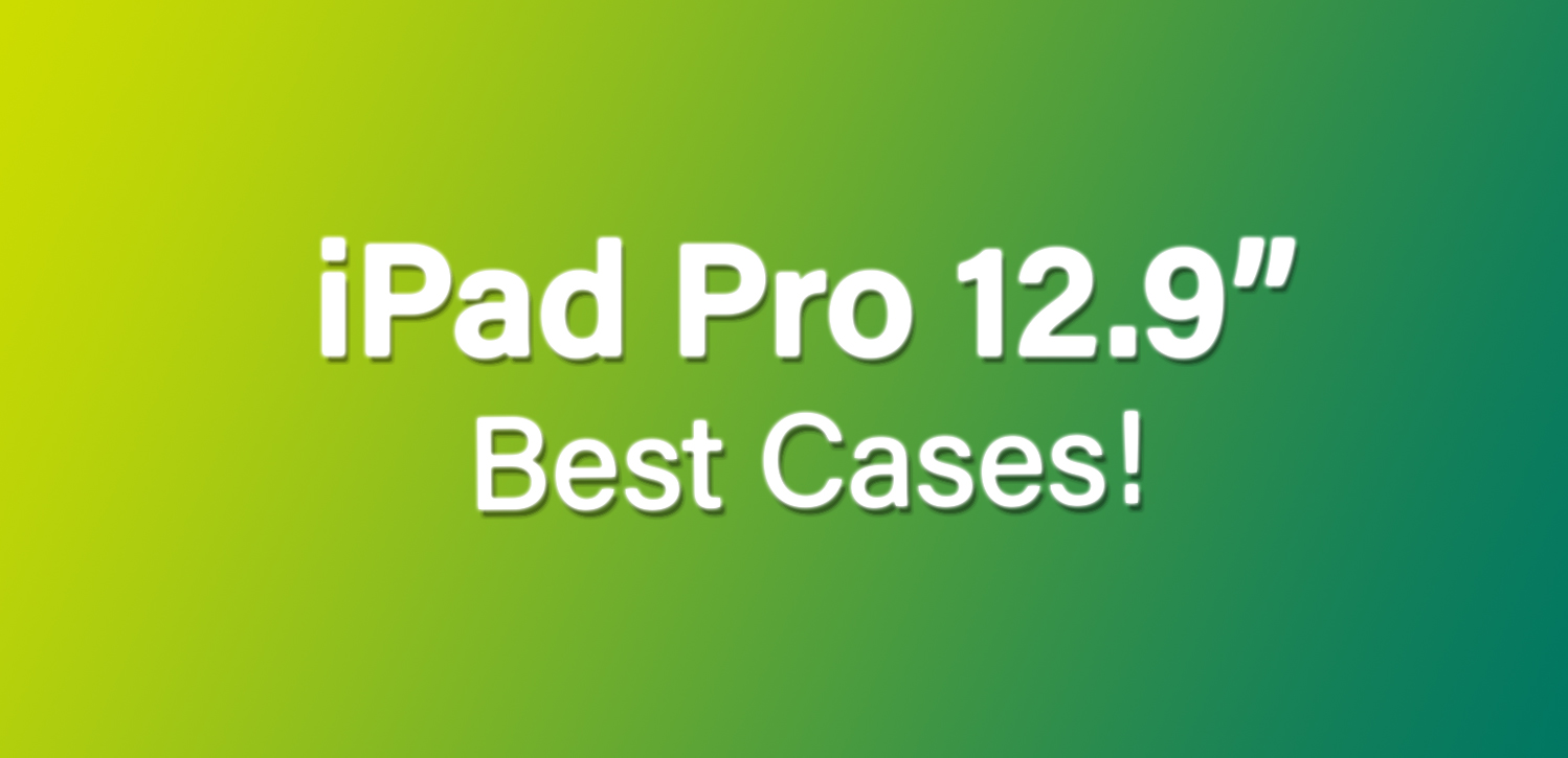 best ipad pro 12.9 2018 cases