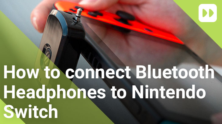 How to connect Bluetooth headphones to Nintendo Switch