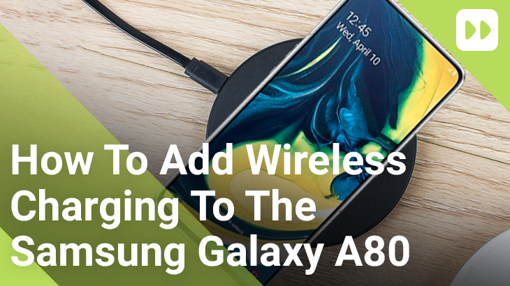 How To Add Wireless Charging To The Samsung Galaxy A80 Mobile