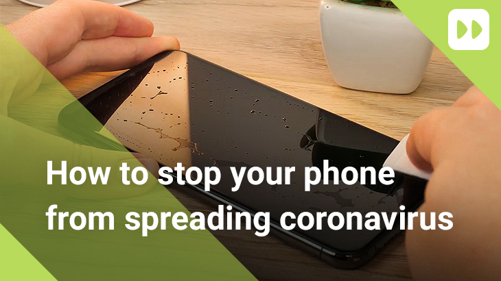 How to stop your phone from spreading coronavirus