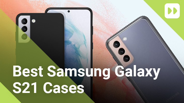Best Samsung Galaxy S21 Cases