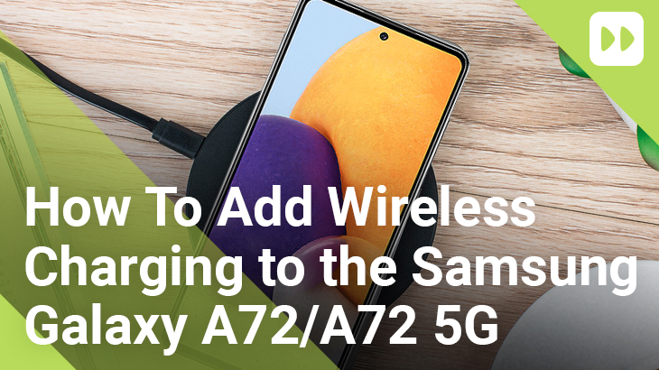 How-To-Add-Wireless-Charging-to-the-Samsung-Galaxy-A72-&-A72-5G