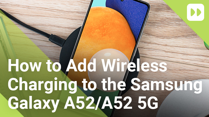 How-to-Add-Wireless-Charging-to-the-Samsung-Galaxy-A52-&-A52-5G