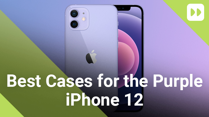 Best Cases For The Purple Iphone 12 Mobile Fun Blog