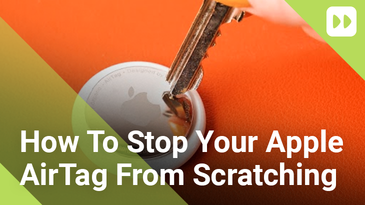 How-To-Stop-Your-Apple-AirTag-From-Scratching