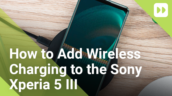 How-to-Add-Wireless-Charging-to-the-Sony-Xperia-5-III