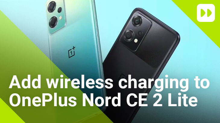 Add wireless charging to your OnePlus Nord CE 2 Lite