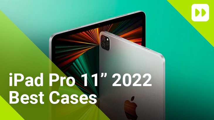 ipad pro 11 2022 best cases